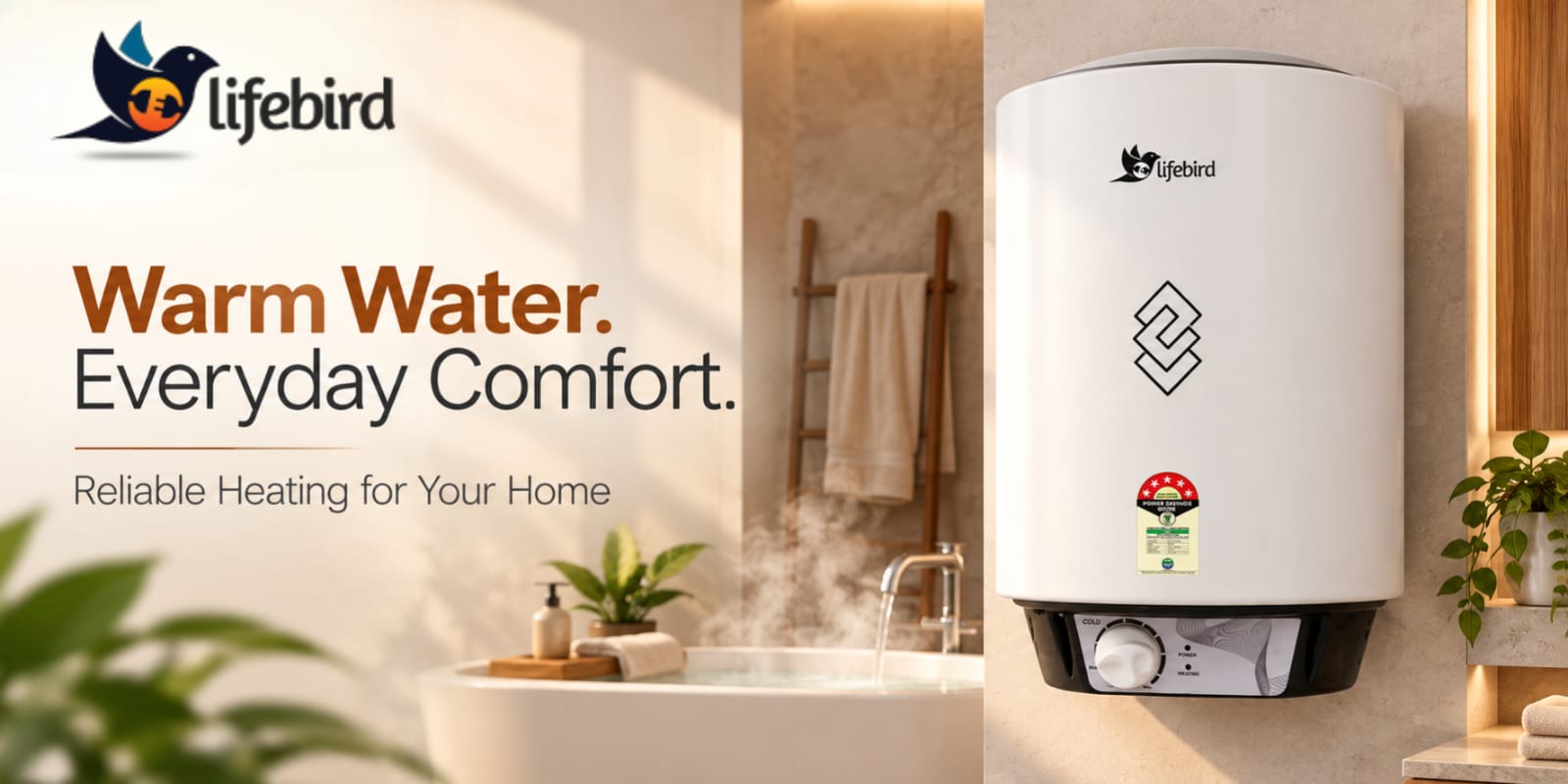 Warm Water, Everyday Comfort with Lifebird Water Geyser